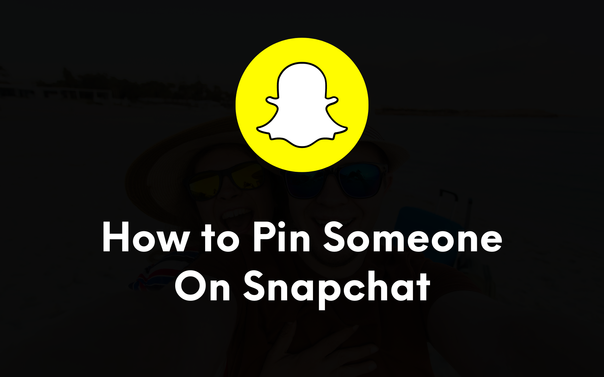 How to Pin Someone on Snapchat: