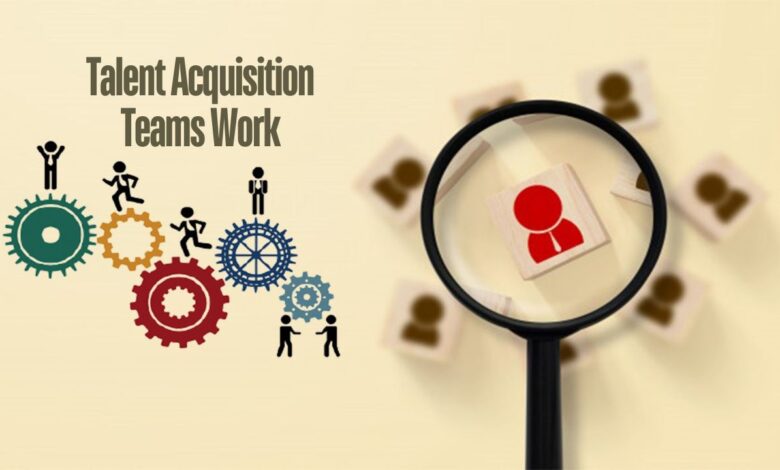 How Talent Acquisition Teams Work with Recruitment Agencies